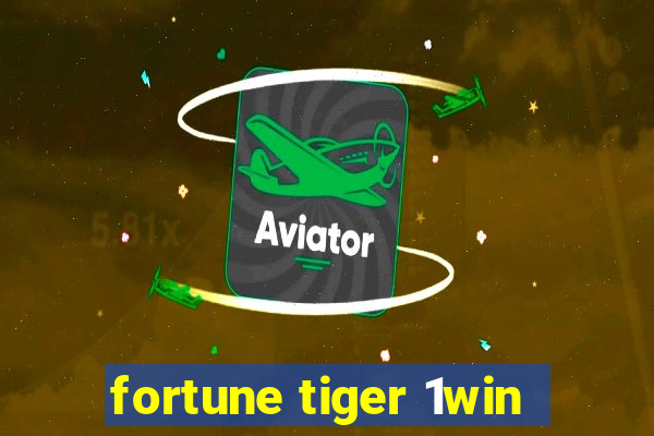 fortune tiger 1win