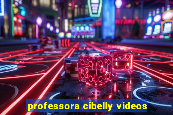 professora cibelly videos