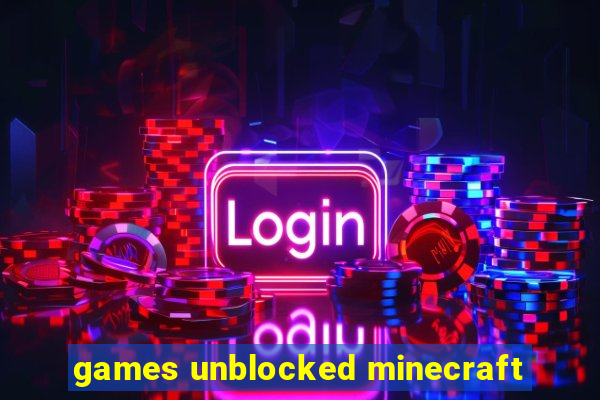 games unblocked minecraft