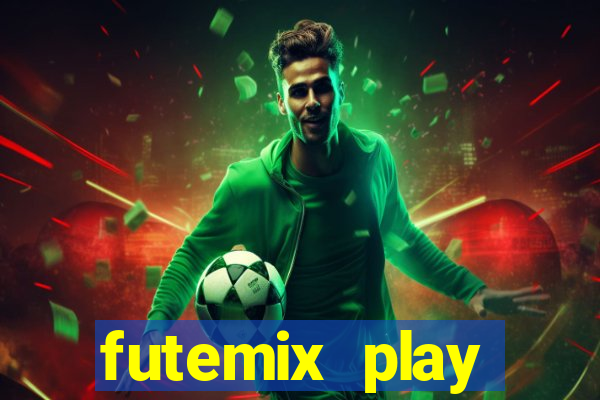 futemix play futebol ao vivo