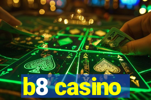 b8 casino