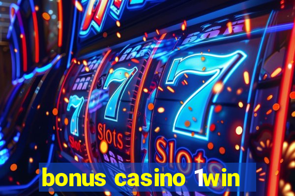 bonus casino 1win