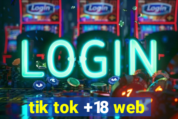 tik tok +18 web