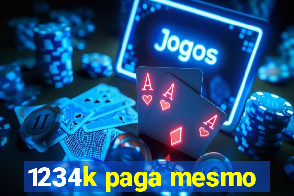 1234k paga mesmo