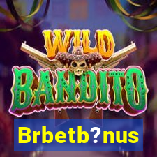 Brbetb?nus