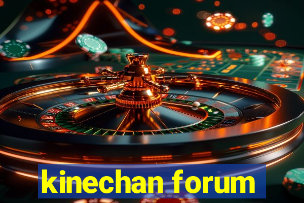 kinechan forum