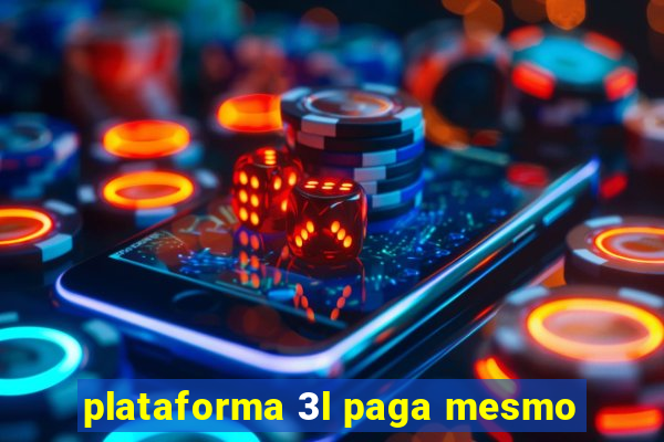 plataforma 3l paga mesmo