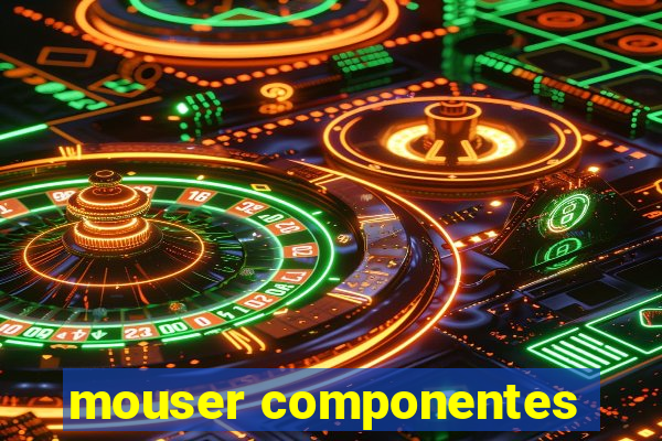 mouser componentes