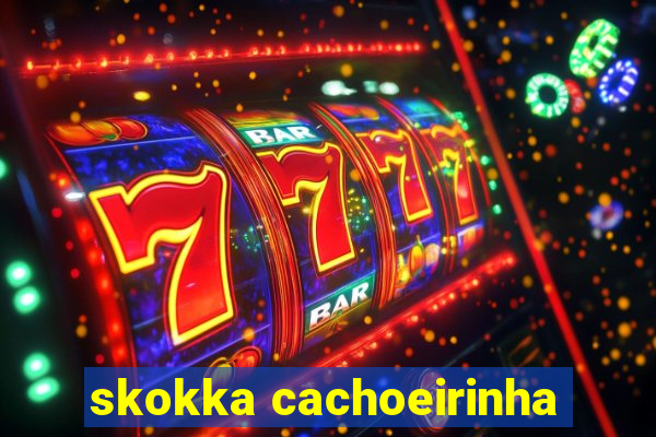 skokka cachoeirinha