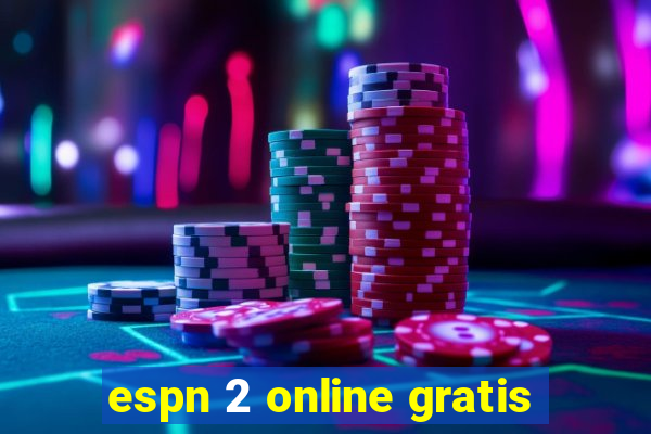 espn 2 online gratis