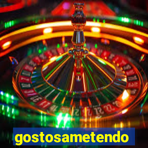 gostosametendo