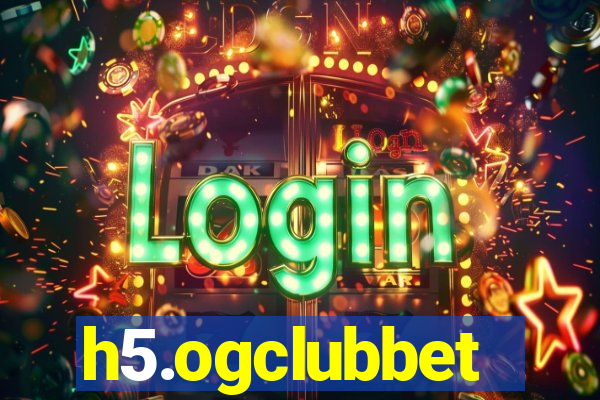 h5.ogclubbet