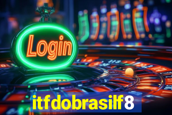 itfdobrasilf8