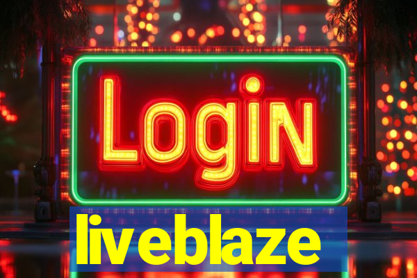 liveblaze