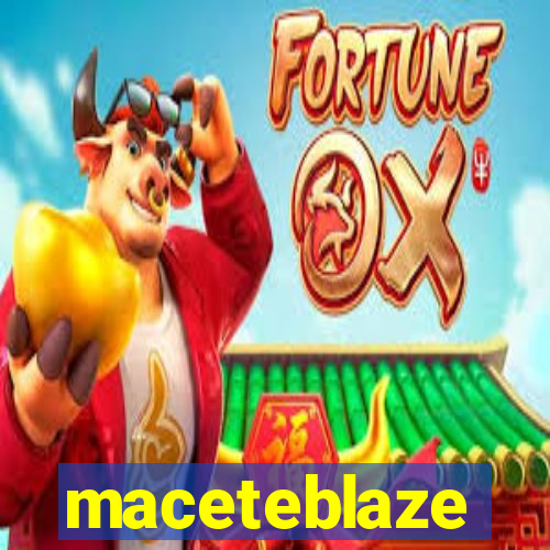 maceteblaze