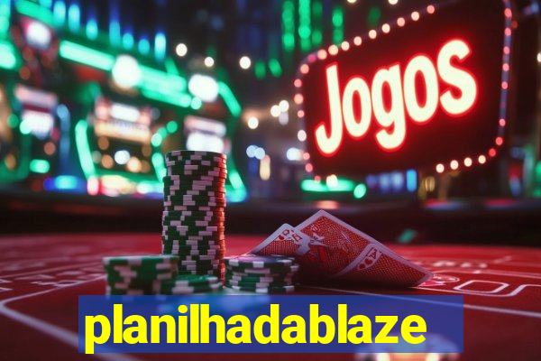 planilhadablaze