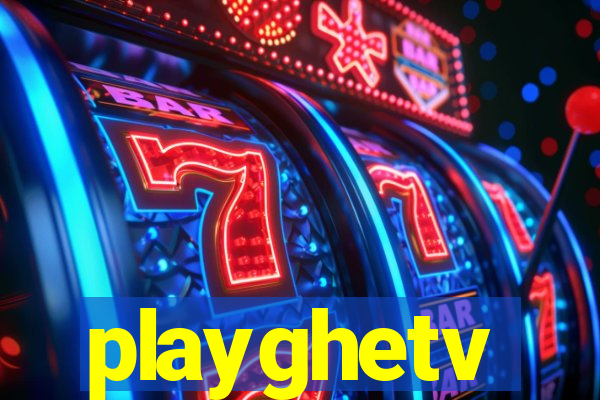 playghetv