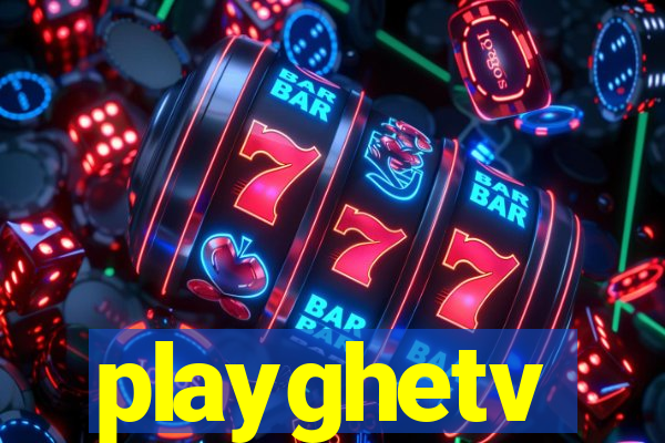 playghetv