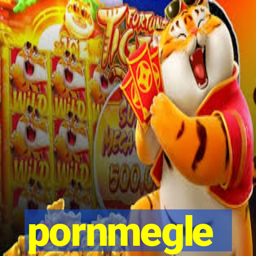 pornmegle