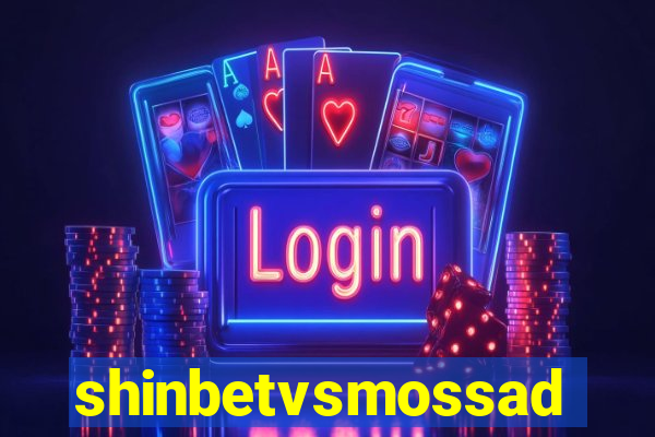 shinbetvsmossad