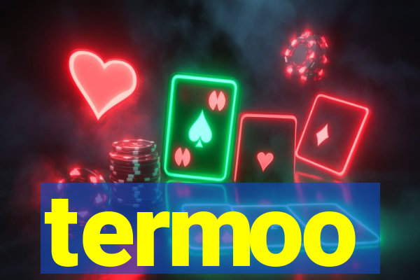 termoo