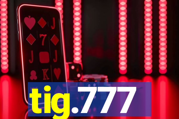 tig.777