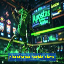 plataforma barbie slots