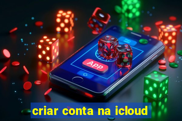 criar conta na icloud