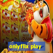 onlyflix play