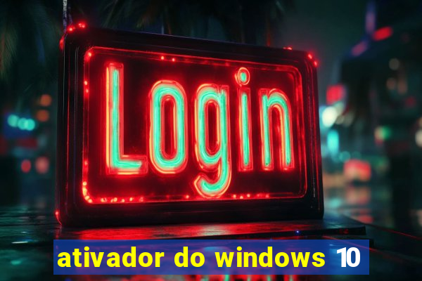 ativador do windows 10