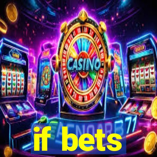 if bets