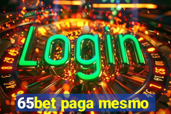 65bet paga mesmo