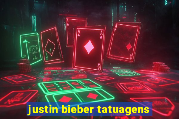 justin bieber tatuagens