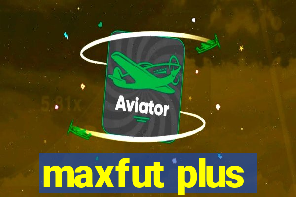 maxfut plus