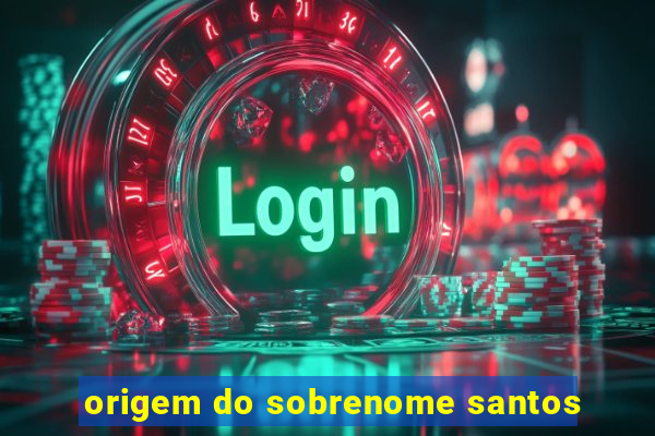 origem do sobrenome santos