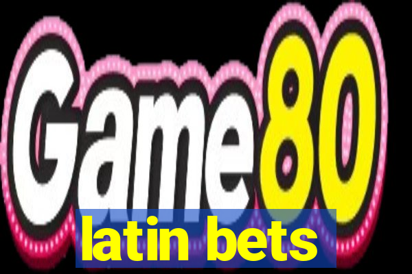 latin bets