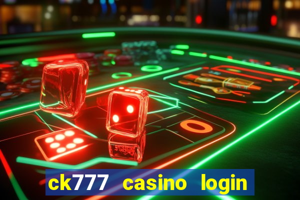 ck777 casino login register mobile