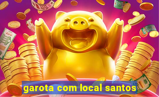 garota com local santos