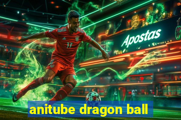 anitube dragon ball