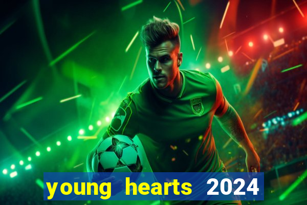 young hearts 2024 online legendado