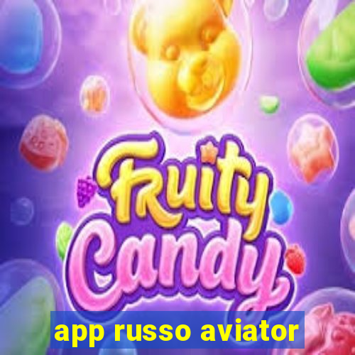 app russo aviator