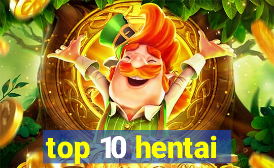 top 10 hentai