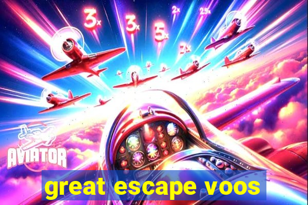 great escape voos