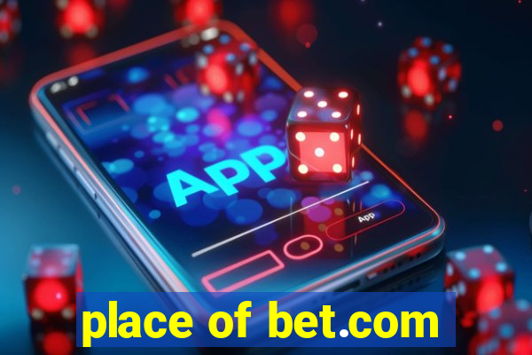 place of bet.com