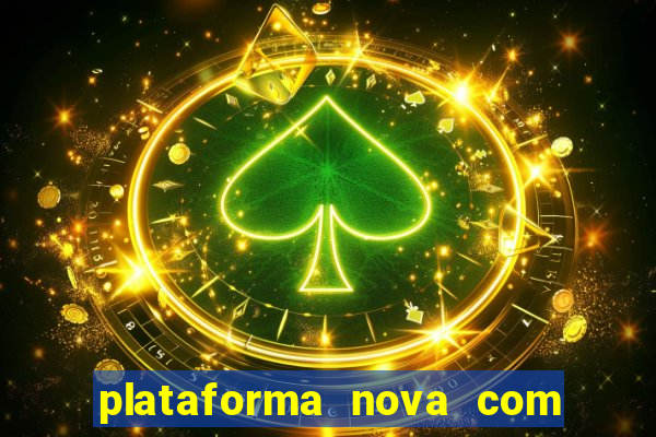 plataforma nova com bonus de cadastro sem deposito