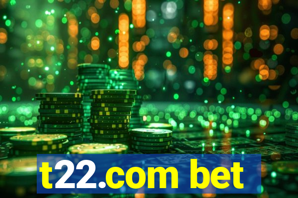 t22.com bet