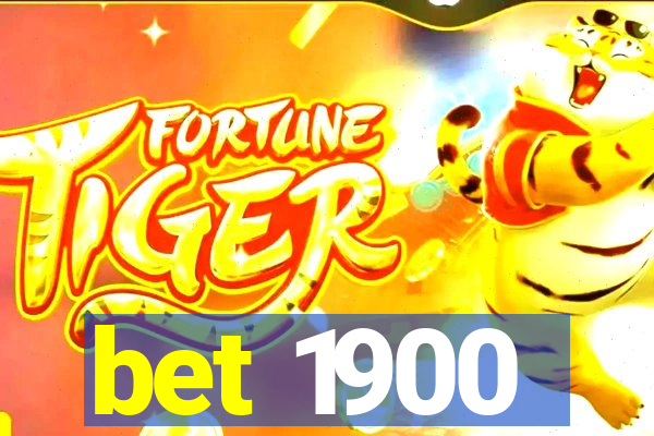 bet 1900