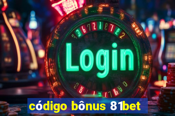 código bônus 81bet