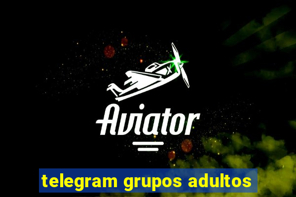 telegram grupos adultos