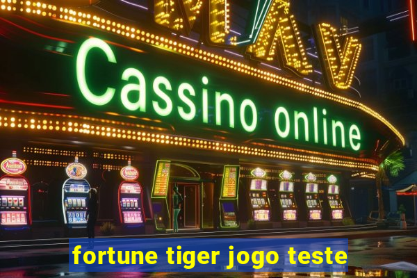 fortune tiger jogo teste